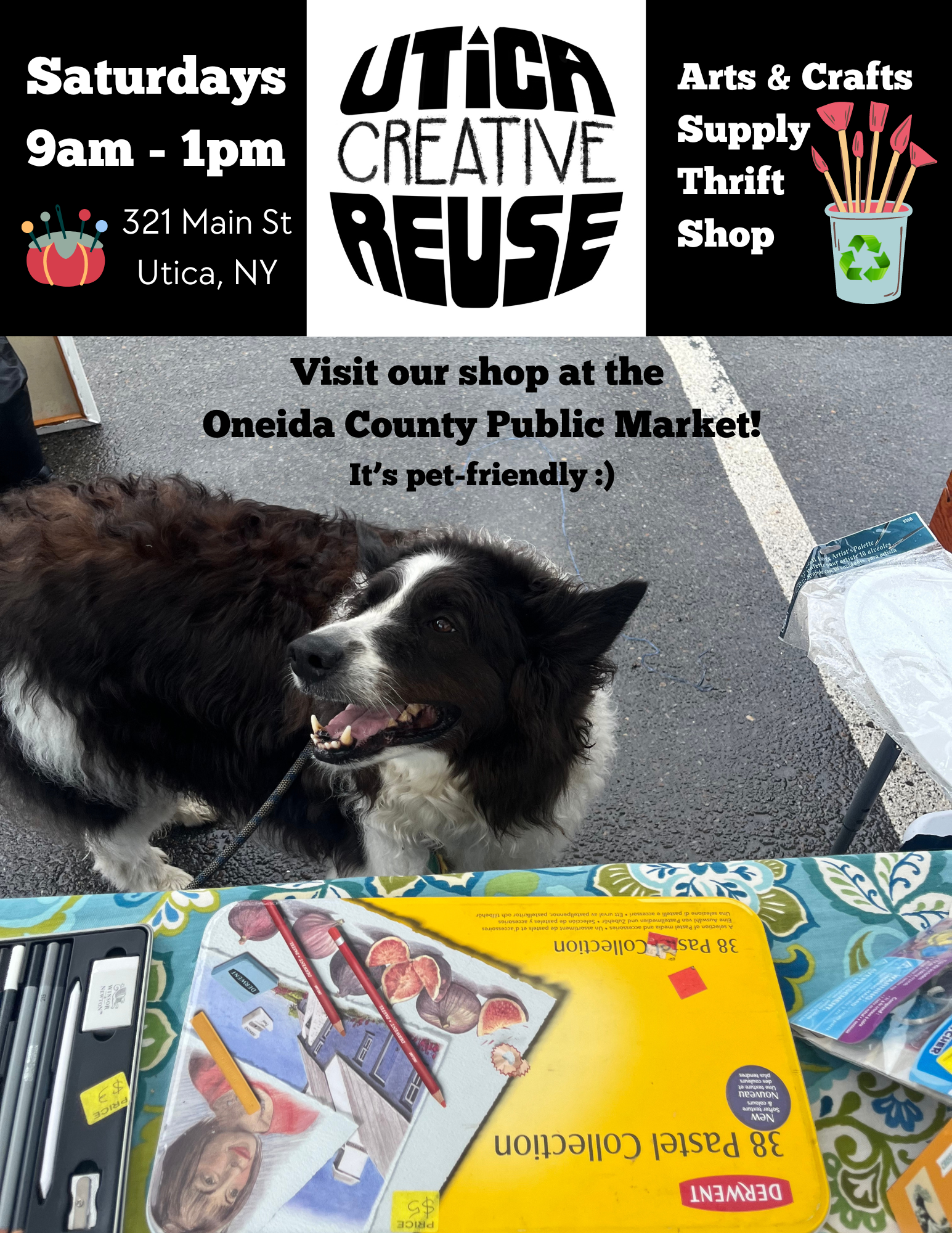 A dog visits the shop. Utica Creative Reuse, Saturdays 9am - 1pm, 321 Main street, Utica, NY. Arts and Crafts Supply Thrift Shop. Visit our shop at the Oneida County Public Market, it's pet friendly!