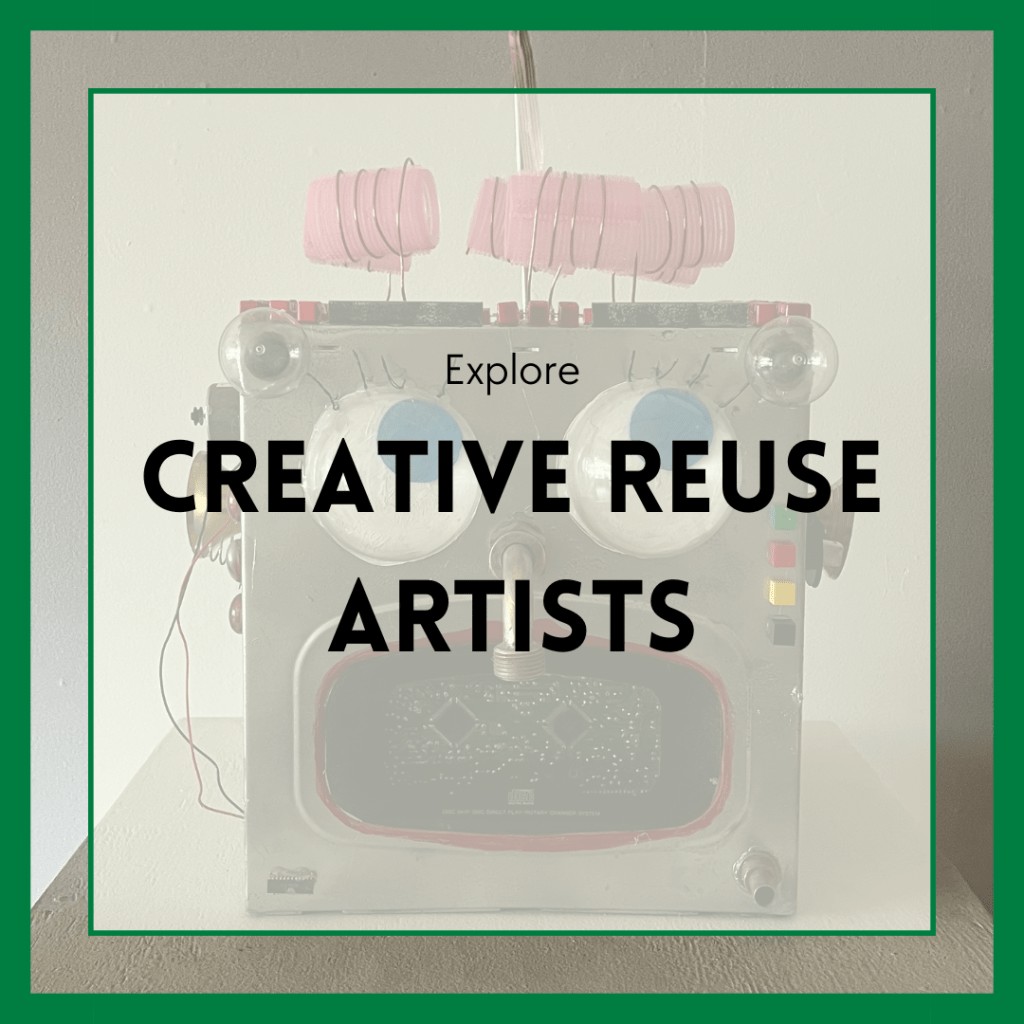 Explore Creative Reuse Artists