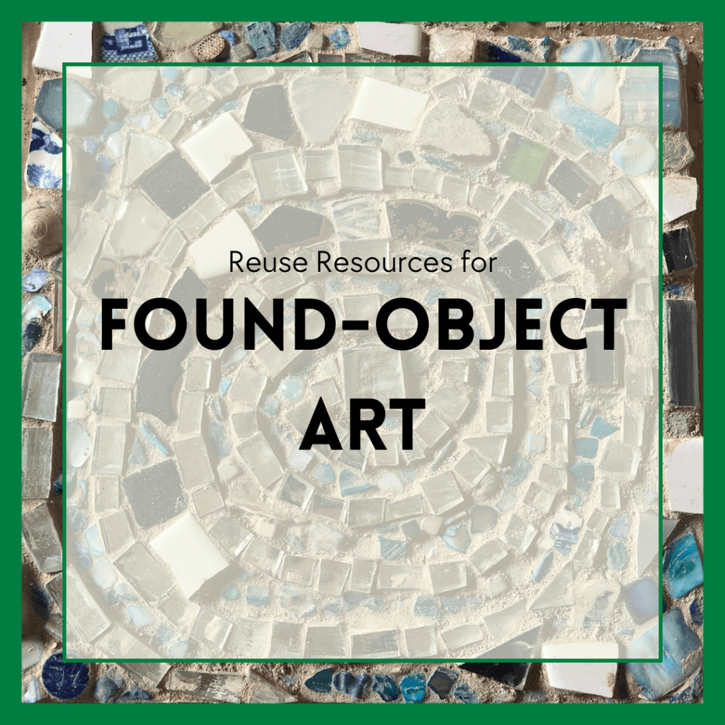 Reuse Resources for FOUND-OBJECT ART