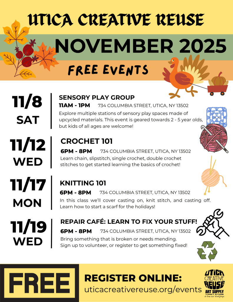 Utica creative reuse November 2025 Free Events: Sensory Play Group, Crochet 101, Knitting 101, Repair Café
Register online at uticacreativereuse.org/events